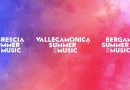 Estate ricca di appuntamenti a Brescia, Bergamo e in Vallecamonica: Arriva il Summer Music 2022