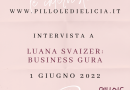 Pillole di Elicia: intervista a Luana Svaizer, business coach