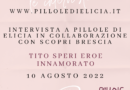 Pillole di Elicia e Scopri Brescia: Tito Speri eroe innamorato!