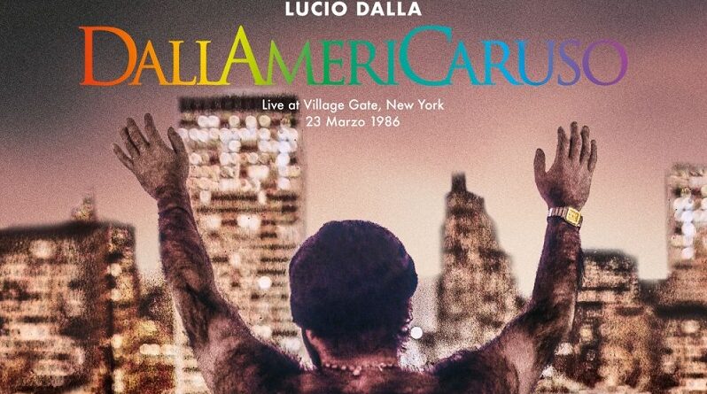 E' uscito "DallAmerCaruso", l'album contenente il concerto di Lucio Dalla al Village Gate di New York del 23 marzo '86