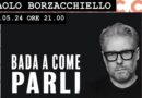 Paolo Borzacchiello in “Bada a come parli” a Brescia l’11 maggio
